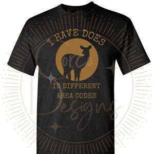 I've Got Does In Different Area Codes Hunting T-shirt Adult Unisex 2xl-4xl